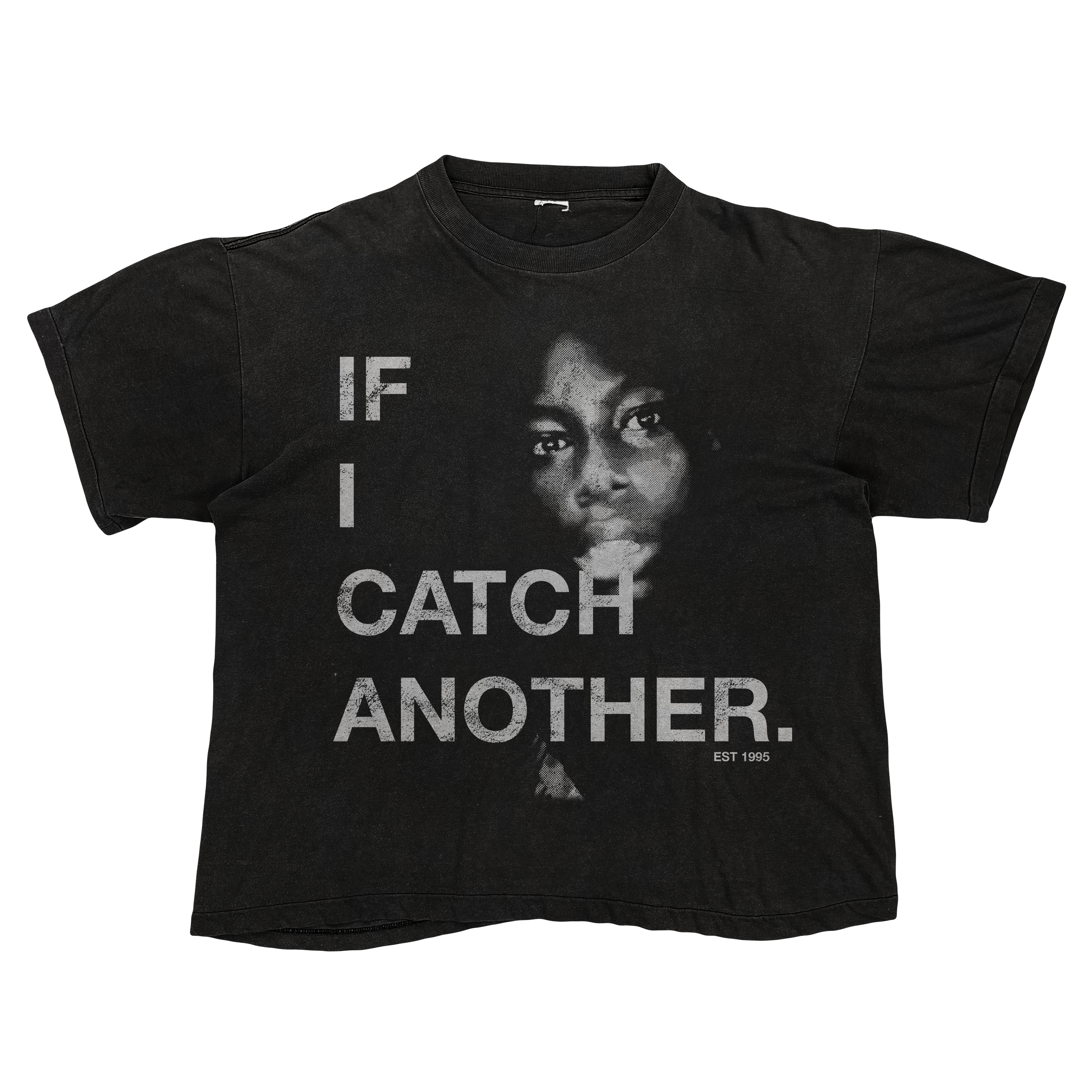 If I Catch Another (Love Sosa) Tee